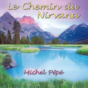 CD Le chemin du nirvana, Michel Pépé