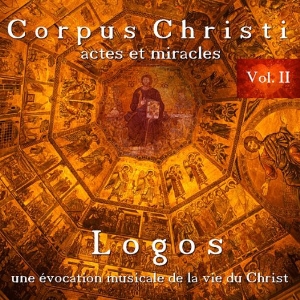 CD Corpus Christi vol.2 - Actes et miracles, Logos
