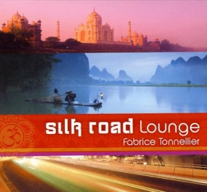 CD Silk Road Lounge, Fabrice Tonnellier