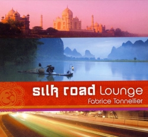 CD Silk Road Lounge, Fabrice Tonnellier