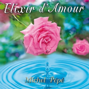 CD Elixir d'Amour, Michel Pépé