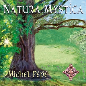 CD Natura Mystica, Michel Pépé