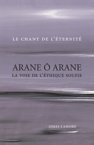 Arane Ô Arane - la voie de l'éthique soufie