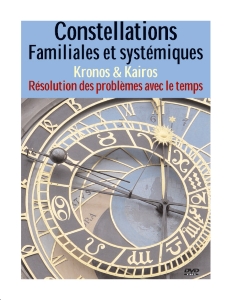 Dvd Constellations Familiales et Systémiques vol 4 - Problèmes avec le temps,