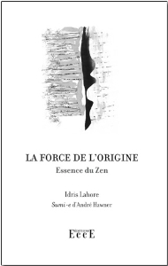 La Force de l'Origine, Essence du Zen