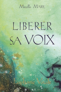 Libérer sa voix, Mireille Marie