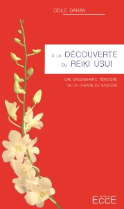  A la découverte du Reiki Usui, Odile Dahan