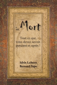  La Mort, Tout ce que vous devez savoir pendant et après - Idris Lahore