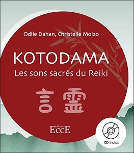 Kotodama - Les sons sacrés du Reiki (livre + cd audio), Odile Dahan, Christelle Moizo