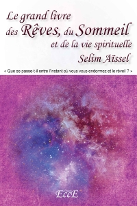 Le grand livre des rêves, du sommeil et de la vie spirituelle, Selim Aïssel