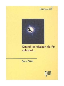 Quand les oiseaux de fer voleront, le Dharma ira en Occident, Selim Aïssel