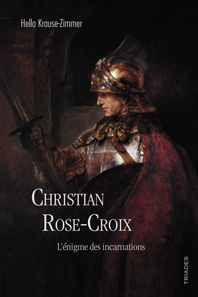 Christian Rose-Croix, L'énigme des incarnations, Rudolf Steiner