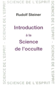 Introduction à la science de l'occulte, Rudolf Steiner