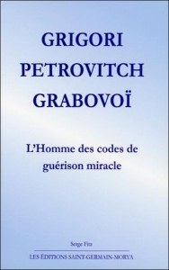 Grigori Petrovitch Grabovoï - L'Homme des codes de guérison miracle