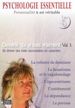 Dvd Psychologie Essentielle vol 3 - Se libérer des traits secondaires