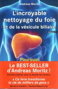 L'incroyable nettoyage du foie et de la vésicule biliaire tome 1, Andréas Moritz
