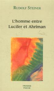 L'homme entre Lucifer et Ahriman, Rudolf Steiner