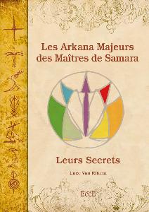 Les Arkanas Majeurs des Maîtres de Samara... Et leurs secrets