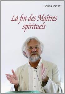 La fin des Maîtres Spirituels, Selim Aïssel
