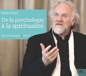 CD De la psychologie à la spiritualité vol.2, Selim Aïssel