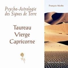 Psycho-Astrologie des Signes de Terre, Taureau Vierge Capricorne