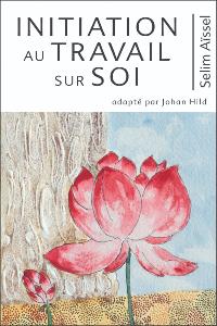 Initiation au travail sur soi, Selim Aïssel