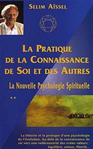 La nouvelle psychologie spirituelle T2 - connaissance de soi, Selim Aïssel