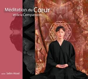 CD Méditation guidée du coeur et de la compassion, Selim Aïssel