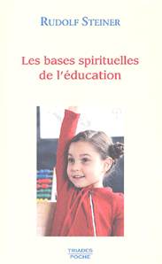 Les bases spirituelles de l'éducation, Rudolf Steiner