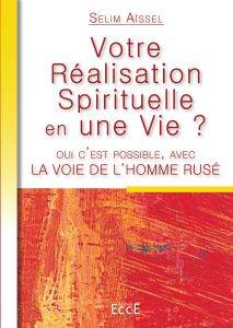 Votre réalisation spirituelle en une vie ? Selim Aïssel