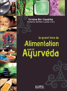 Le grand livre de l’Alimentation spécial Ayurvéda, Christine Blin-Chandrika