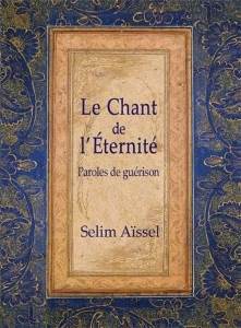 Le Chant de l'éternité, des paroles qui guérissent, Selim Aïssel