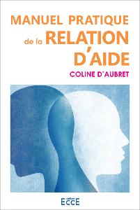 Manuel pratique de la relation d’aide, Coline D'Aubret