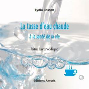 La Tasse d'eau chaude à la santé de la Vie