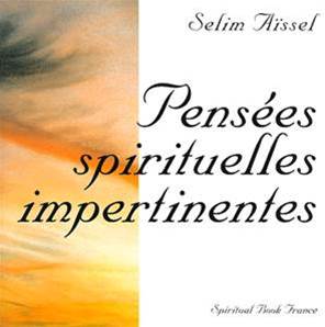 Pensées spirituelles impertinentes, Selim Aïssel