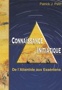 Connaissance initiatique 1 : De l'Atlantide aux Esséniens, Selim Aïssel