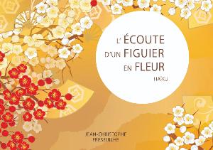 L'écoute d'un figuier en fleur, Jean-Christophe Freseuilhe