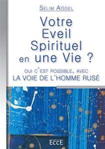 Votre éveil spirituel en une vie ? Selim Aïssel