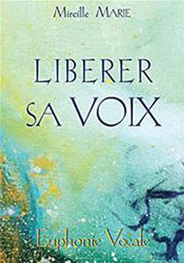 Libérer sa voix, Mireille Marie