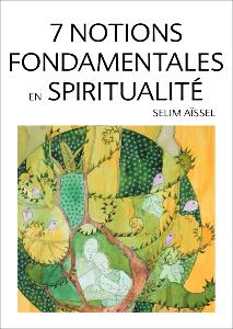 7 notions fondamentales en spiritualité, Selim Aïssel