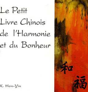 Le petit livre chinois de l'harmonie et du bonheur, Selim Aïssel