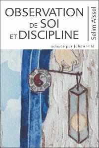 Observation de soi et discipline, Selim Aïssel