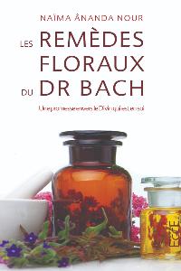 Les remèdes Floraux du dr Bach - Naïma Ananda Nour