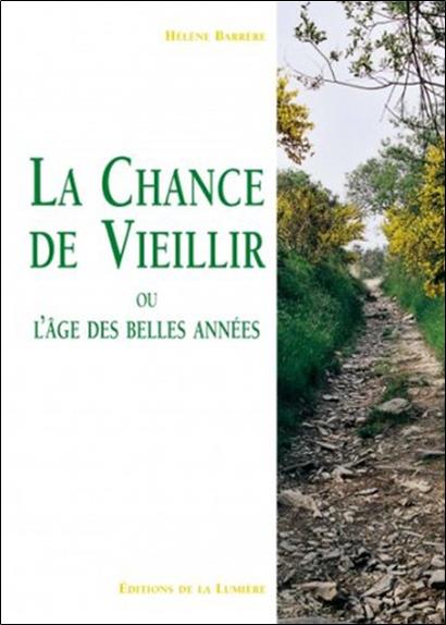 [9782351952016] La Chance de vieillir ou l'âge des belles années