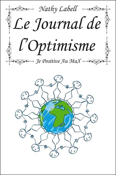 [épuisé] Le journal de l'Optimisme - Je positive au Max