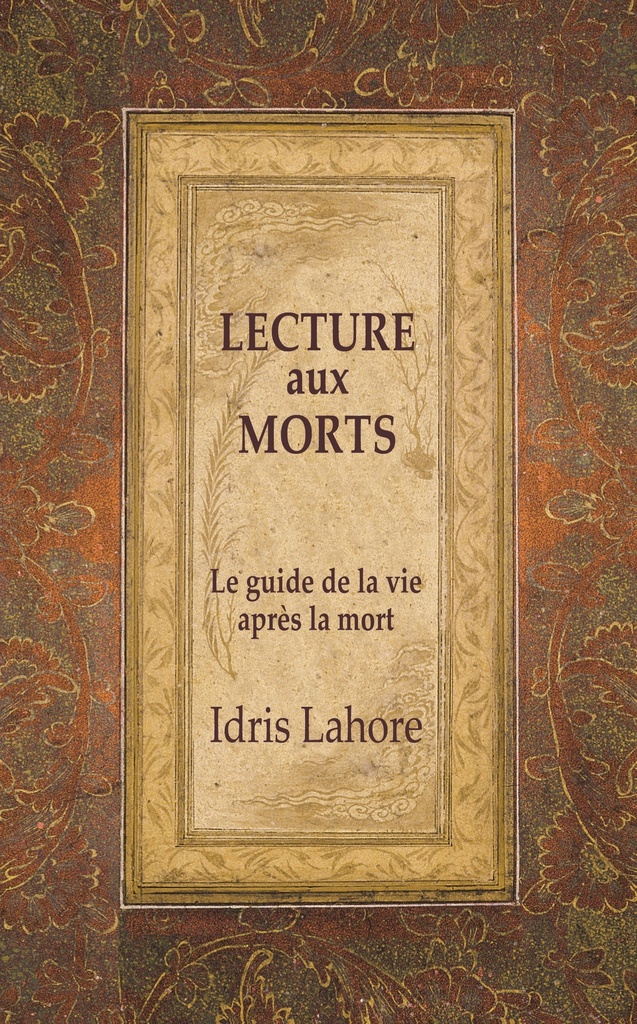 [9782351952641] [épuisé] Lecture aux Morts - Le guide de la vie après la mort , Idris Lahore