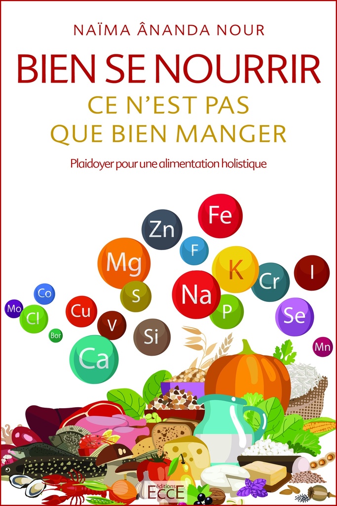 Bien se nourrir ce n'est pas que bien manger - Plaidoyer pour une alimentation holistique