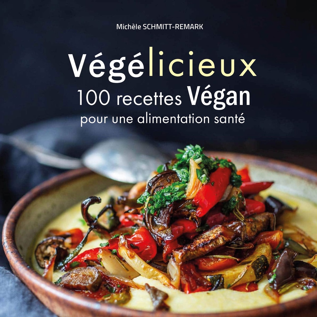 [9782351954119] Végélicieux - 100 recettes Végan pour une alimentation santé