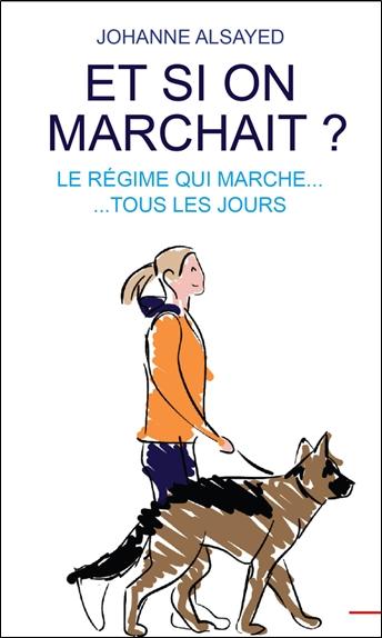 [9782351954232] Et si on marchait ? Le régime qui marche... tous les jours