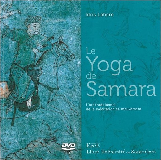 Couverture de Le Yoga de Samara - L'art traditionnel de la méditation en mouvement - Livre + DVD, Idris Lahore